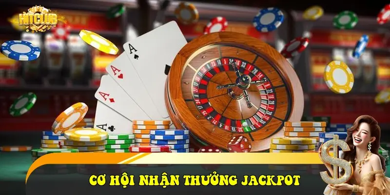 Cơ hội nhận thưởng Jackpot
