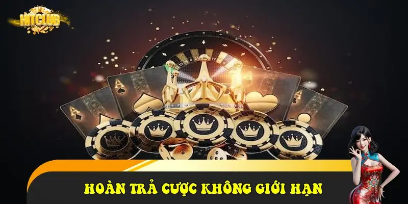 Hoàn trả cược không giới hạn