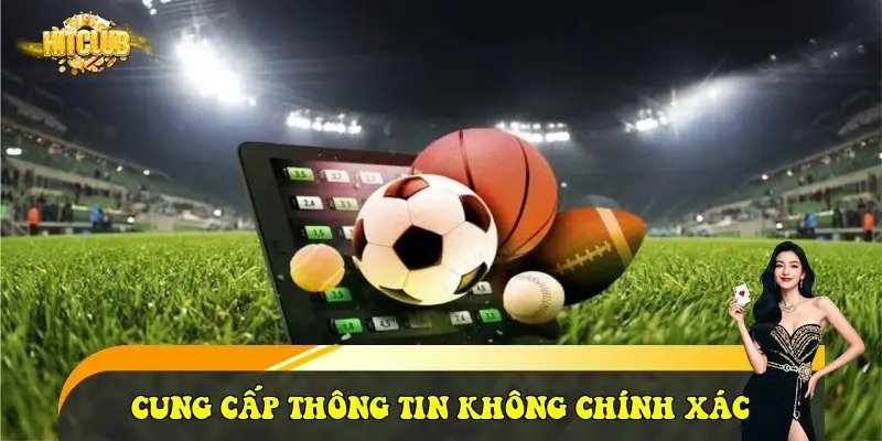 Cung cấp thông tin không chính xác