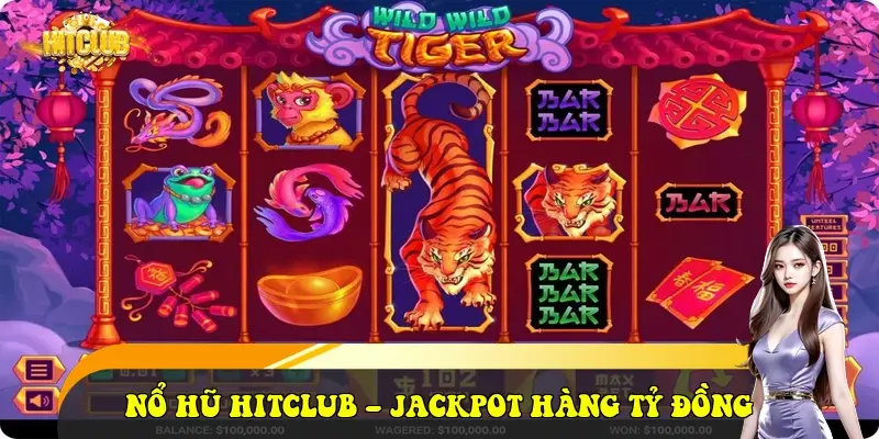 Nổ Hũ HitClub – Jackpot Khủng Hàng Tỷ Đồng