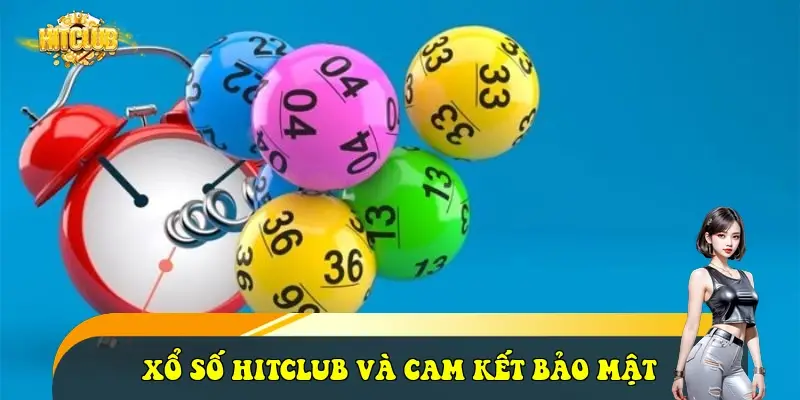 Xổ số HitClub và cam kết bảo mật