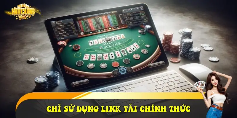 Chỉ sử dụng link tải chính thức